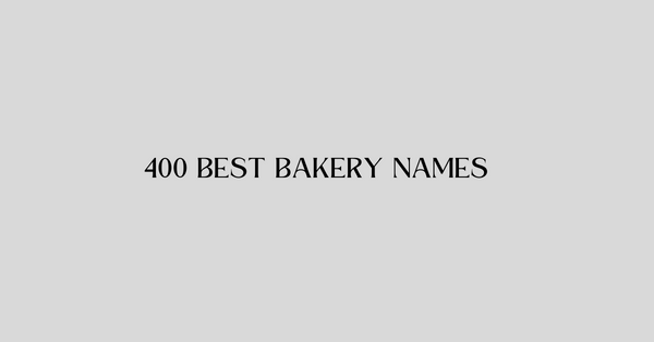 400 Best Bakery Names