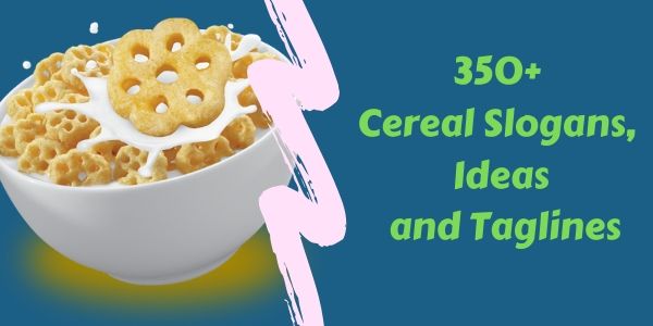 350+ Cereal Slogans, Ideas and Taglines