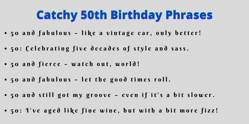 Catchy 50th Birthday Phrases