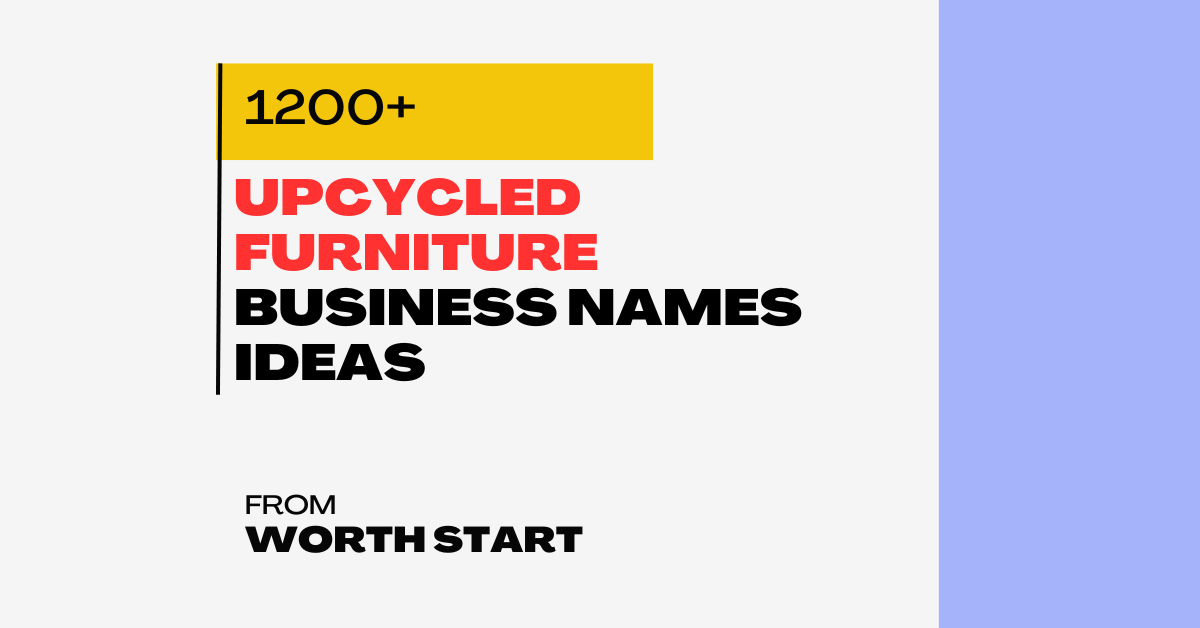 1200+ Upcycled Furniture Business Names Ideas