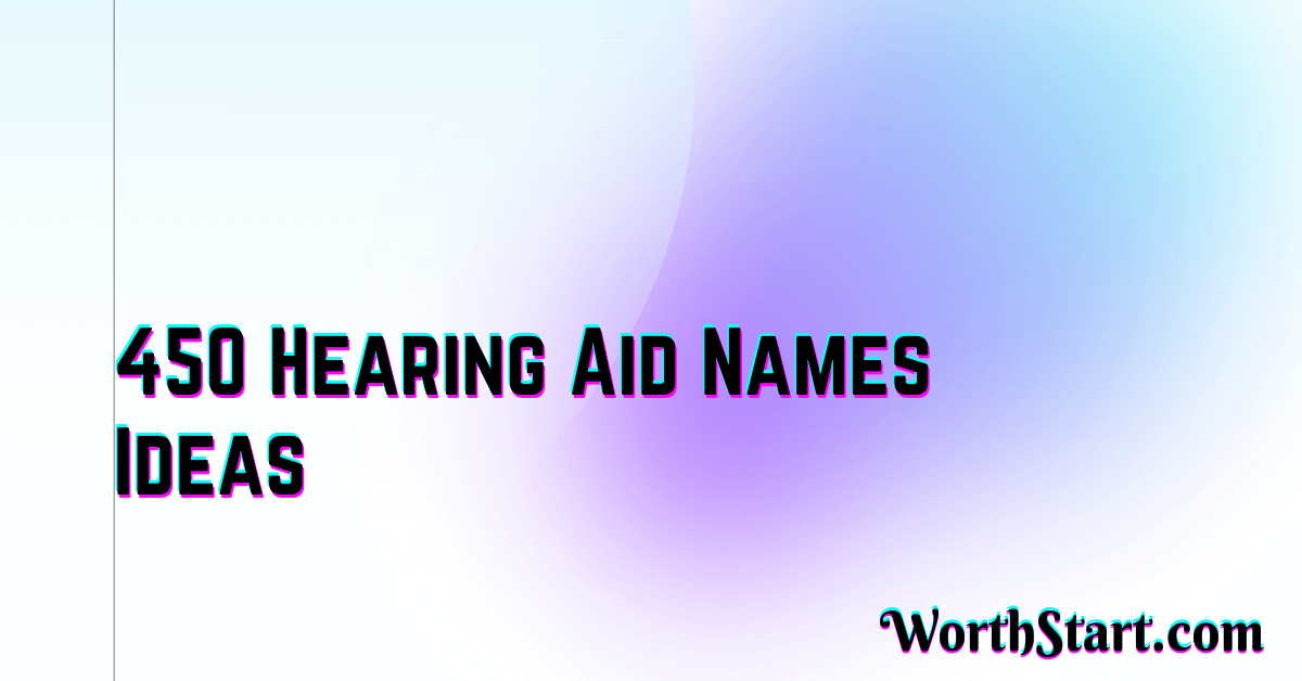 Hearing Aid Names Ideas