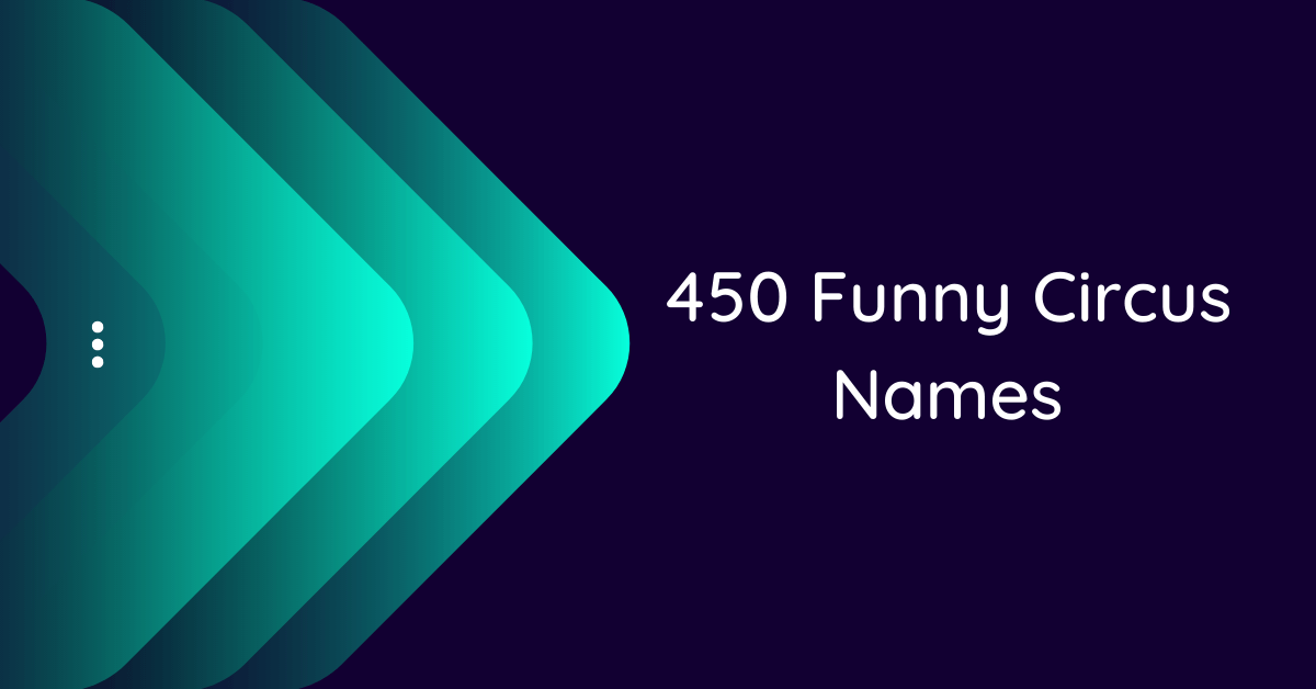 450-funny-circus-names-that-you-can-use