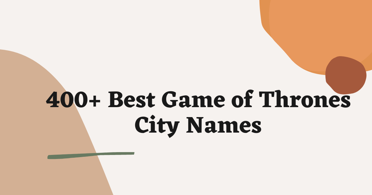 Game of Thrones City Names Ideas