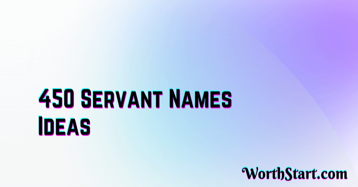Servant Names Ideas