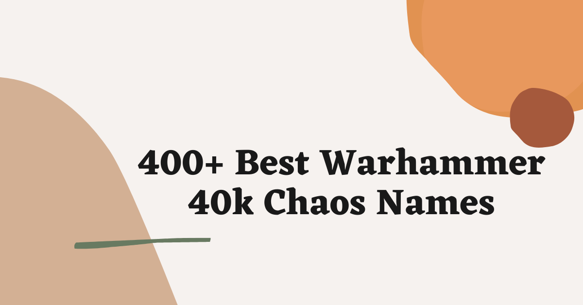 Warhammer 40k Chaos Names