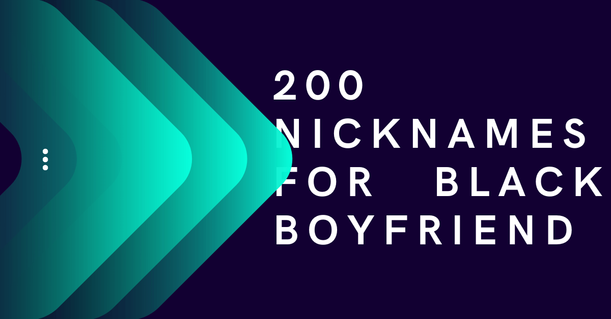 Nicknames For Black Boyfriend