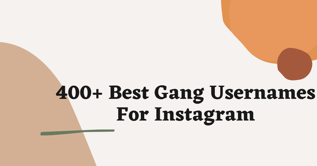 Gang Usernames For Instagram