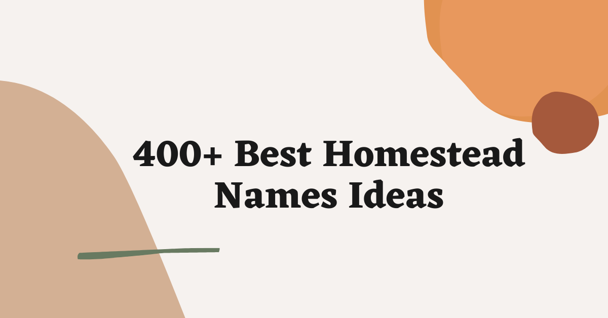 Homestead Names Ideas