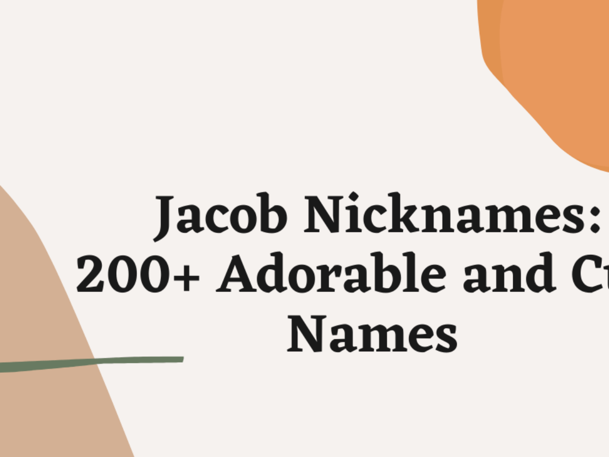 Jacob Nicknames: 200+ and Cute