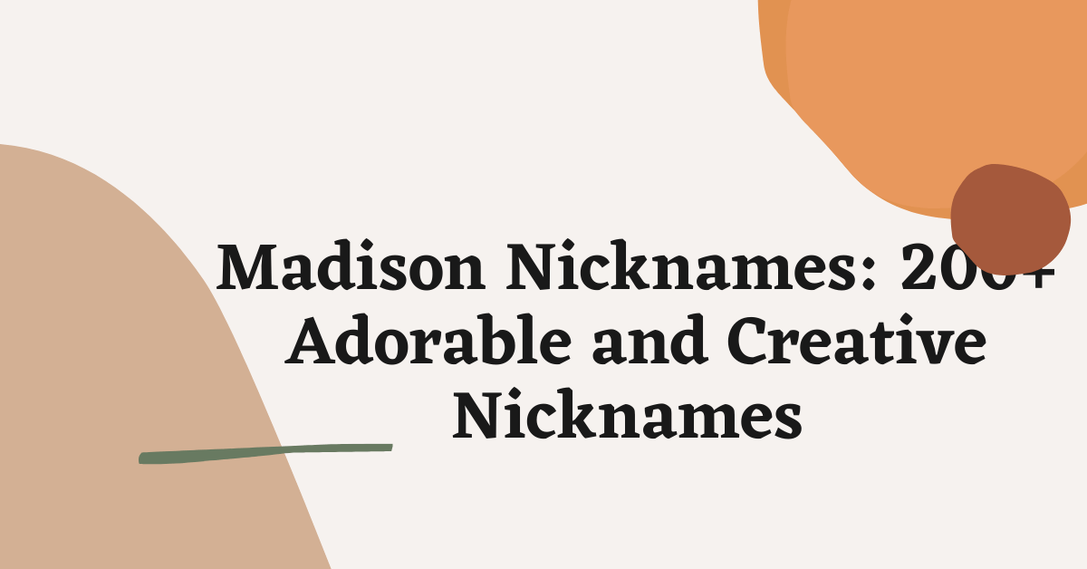 Madison Nicknames Ideas
