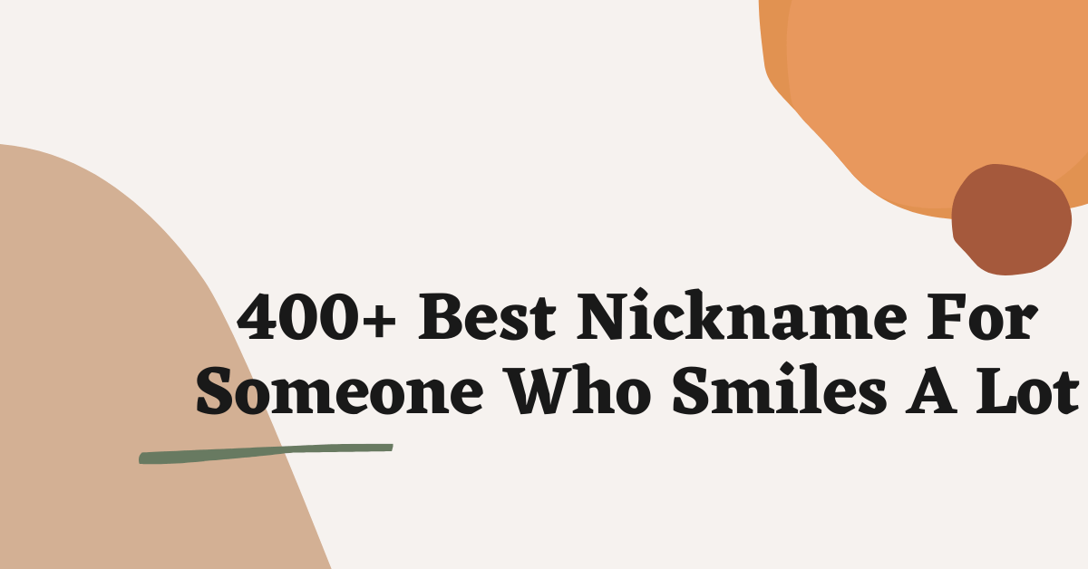 Nickname For Someone Who Smiles A Lot