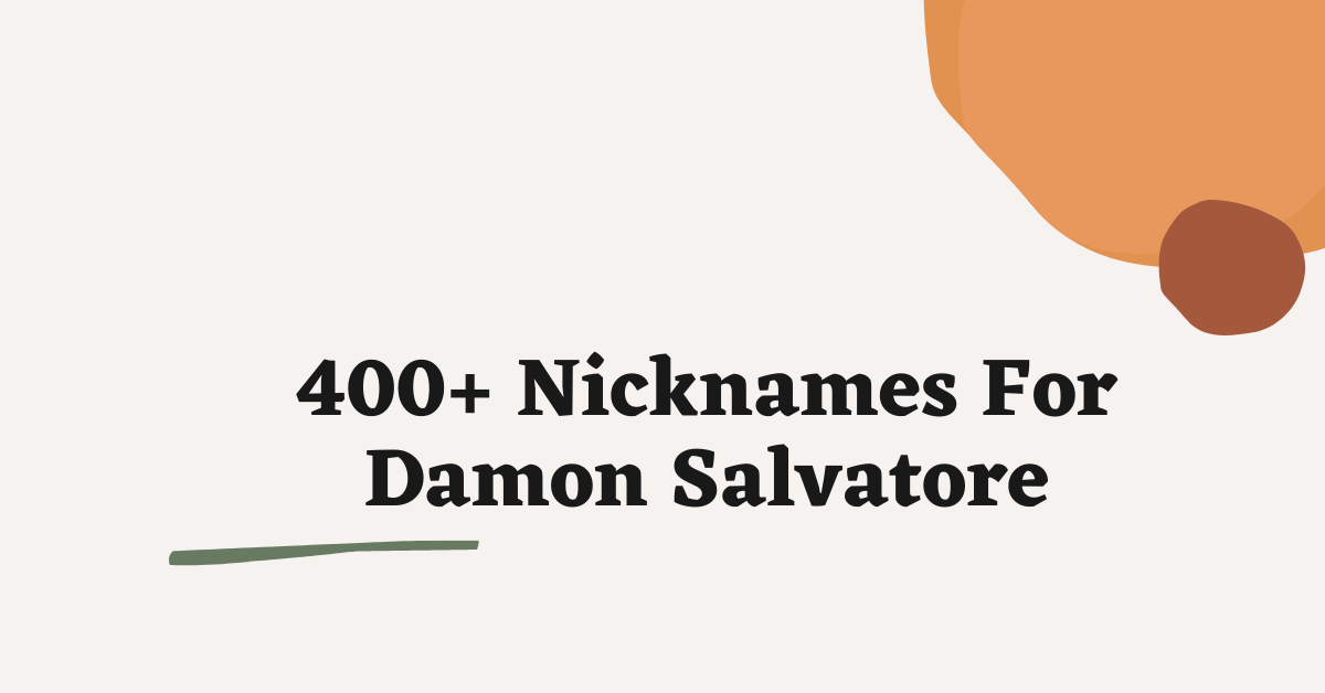 Nicknames For Damon Salvatore