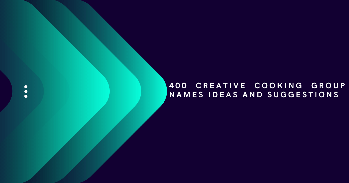 400 Creative Cooking Group Names Ideas And Suggestions