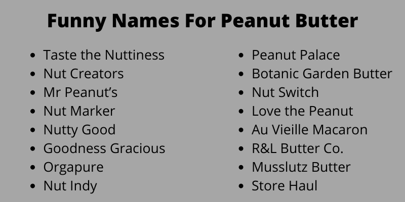 Funny Names For Peanut Butter