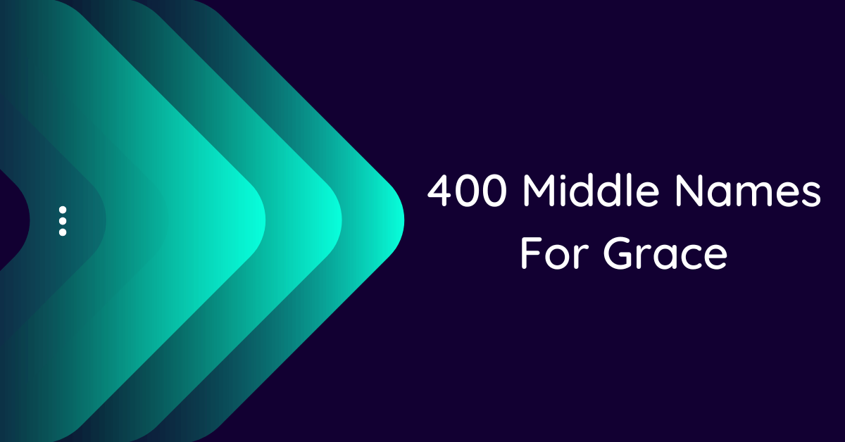 400 Middle Names For Grace