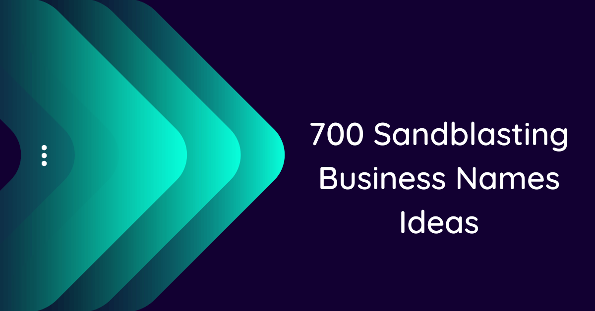 Sandblasting Business Names Ideas