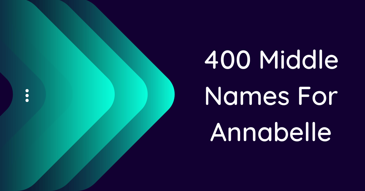 400-creative-middle-names-for-annabelle