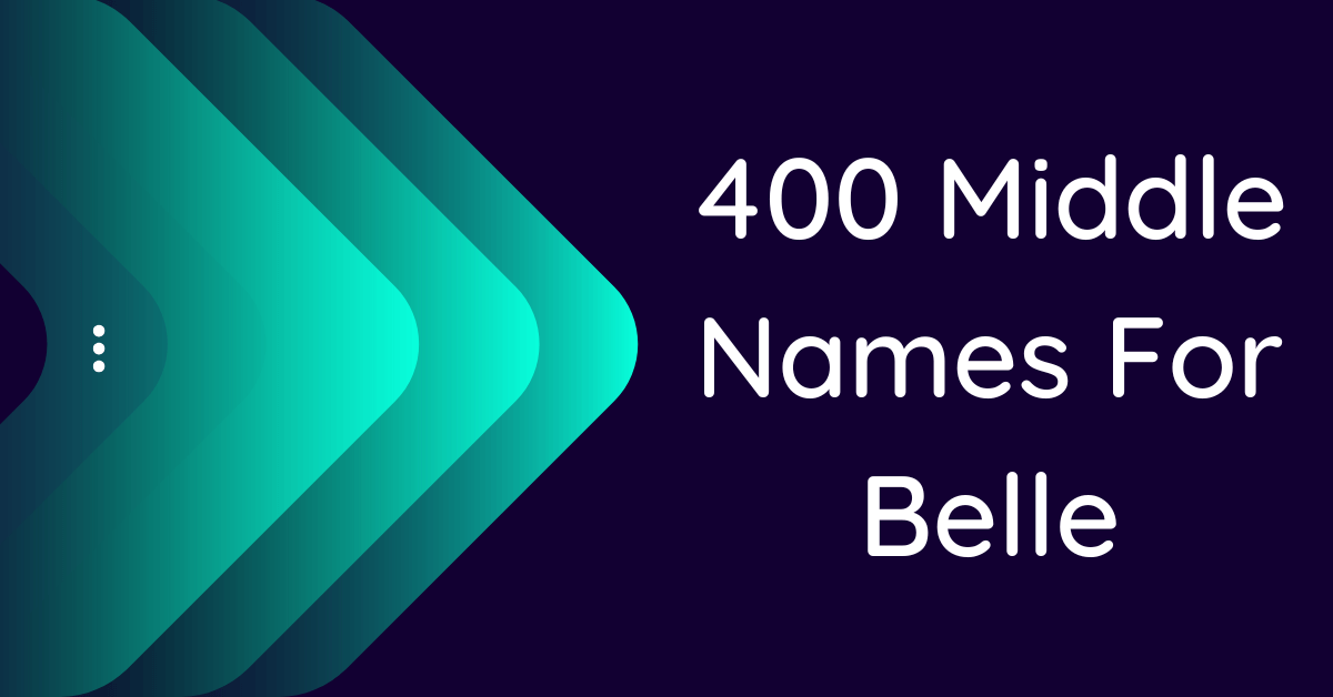 400-catchy-middle-names-for-belle-that-you-will-like