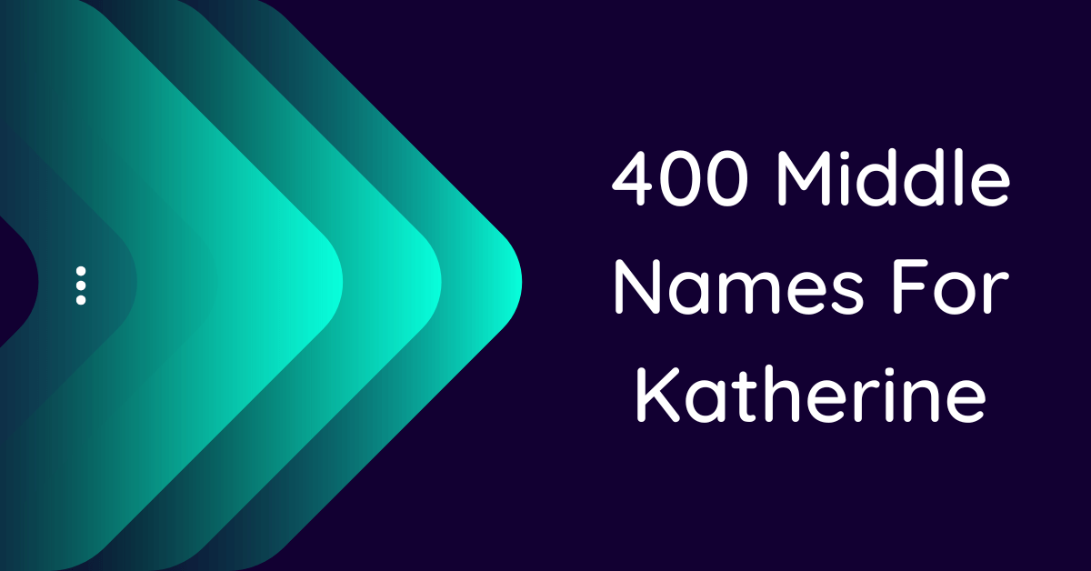 400-cute-middle-names-for-katherine