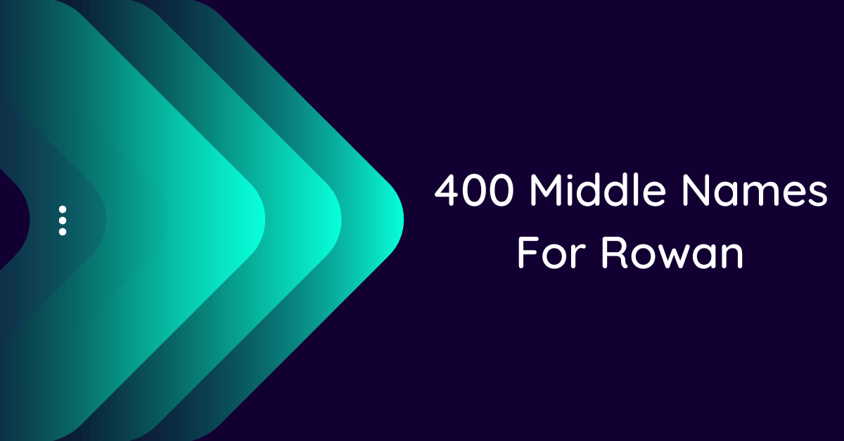 400-catchy-middle-names-for-rowan