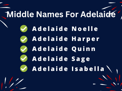 400 Cute Middle Names For Adelaide