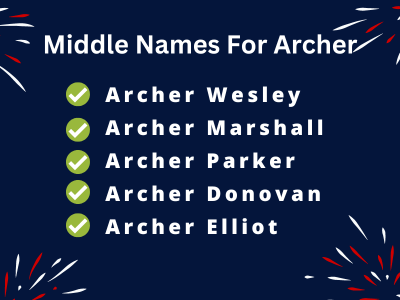 400 Cute Middle Names For Archer