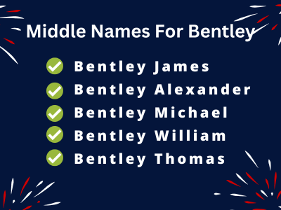 400 Catchy Middle Names For Bentley That You Will Like