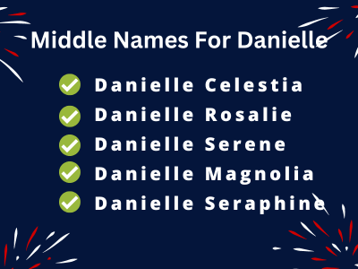 400 Amazing Middle Names For Danielle