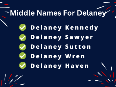 400 Creative Middle Names For Delaney That You Will Like