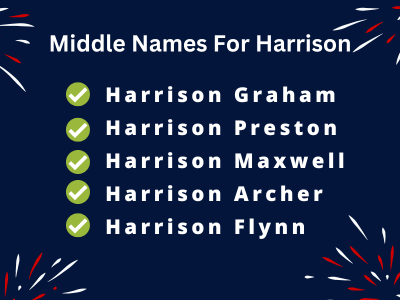 400 Amazing Middle Names For Harrison