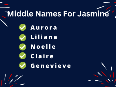 400 Catchy Middle Names For Jasmine That You Will Like