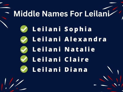 400 Creative Middle Names For Leilani That You Will Like