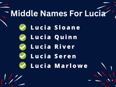 400 Creative Middle Names For Lucia