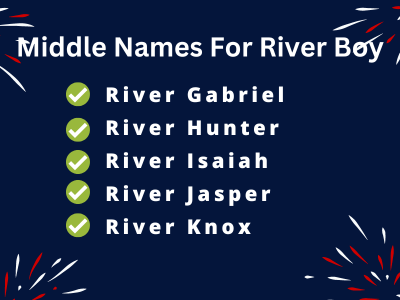 400 Unique Middle Names For River Boy That You Will Like