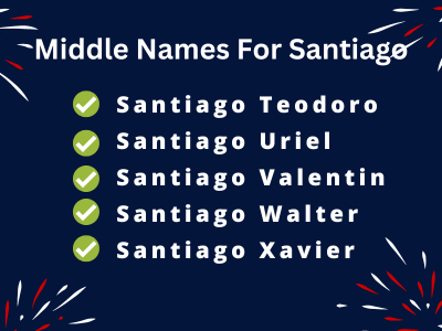 400 Cute Middle Names For Santiago
