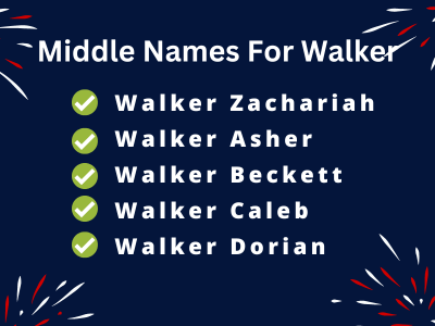400 Best Middle Names For Walker That You Will Like
