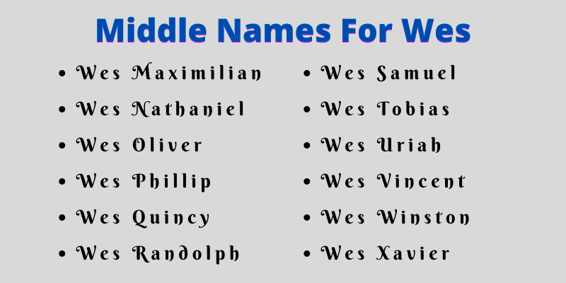  400 Catchy Middle Names For Wes That You Will Love