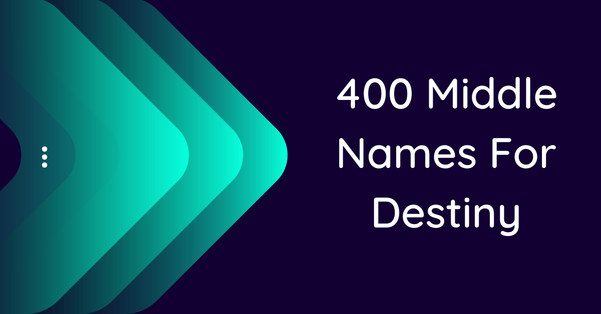 400-unique-middle-names-for-destiny