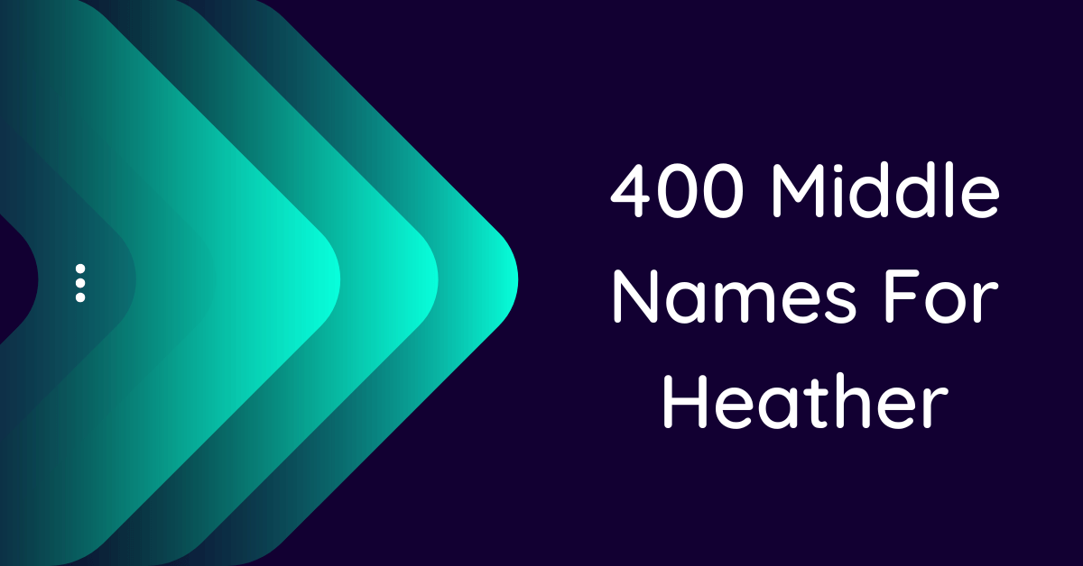 400-unique-middle-names-for-heather