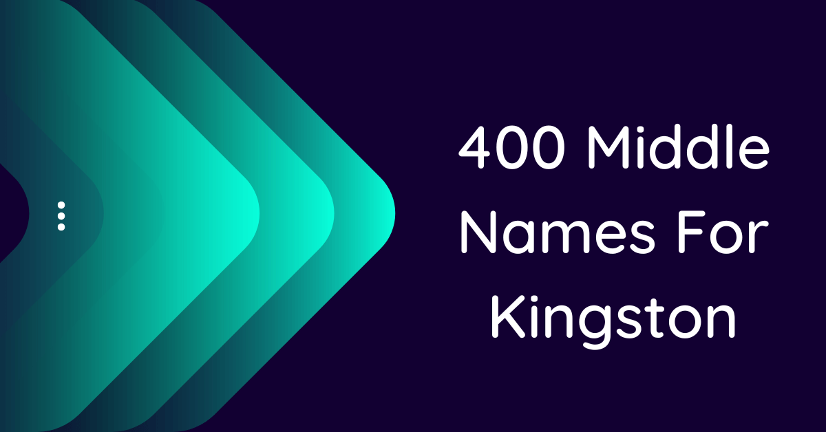 400-cute-middle-names-for-kingston