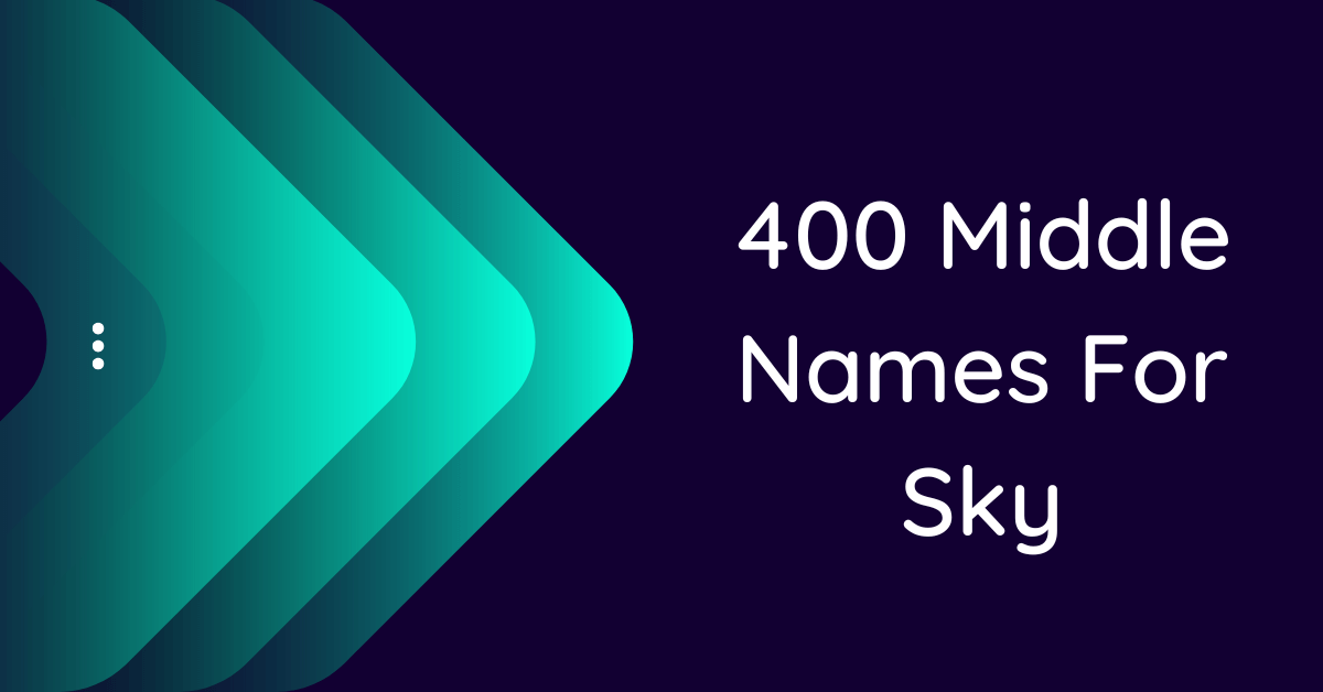 400-amazing-middle-names-for-sky