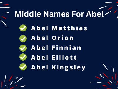 400 Cute Middle Names For Abel