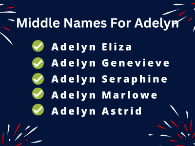 400 Creative Middle Names For Adelyn