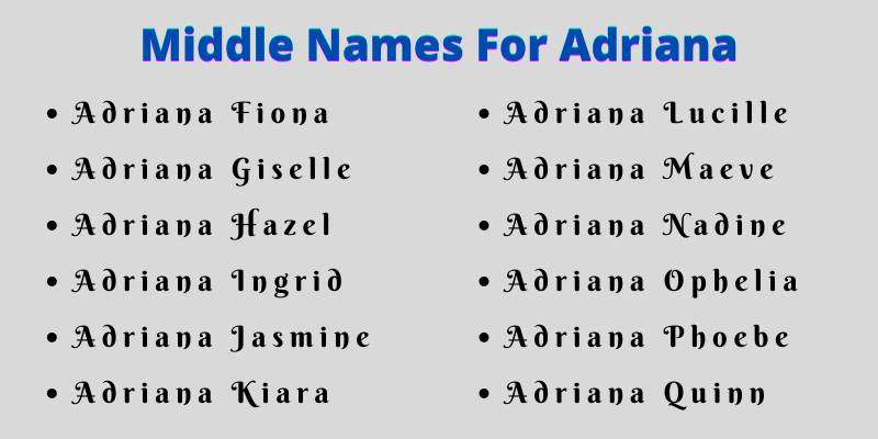400 Creative Middle Names For Adriana