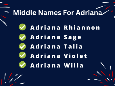 400 Creative Middle Names For Adriana