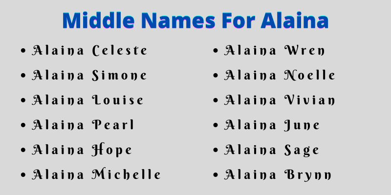 400 Creative Middle Names For Alaina