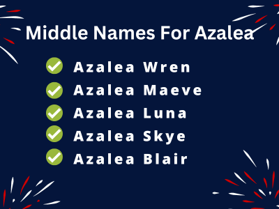 400 Classy Middle Names For Azalea