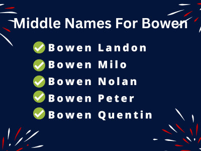 400 Cute Middle Names For Bowen