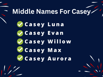 400 Classy Middle Names For Casey