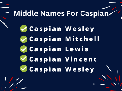 400 Amazing Middle Names For Caspian